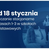 Od 18 stycznia uczniowie klas 1-3 wrócą do szkół 