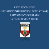 Zawiadomienie o posiedzeniu Komisji Oświatowej w dniu 31.05.2022 R. 